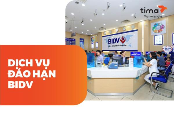 Dịch vụ đáo hạn ngân hàng BIDV